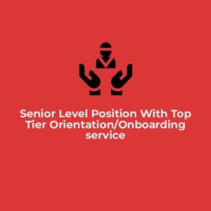 Senior Level Position  With Top Tier Orientation/Onboarding service